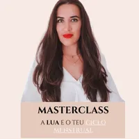 Masterclass - A lua e o teu ciclo menstrual