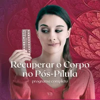 "Recuperar o Corpo no pós-pílula"