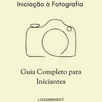 Iniciação à Fotografia: Guia Completo para Iniciantes