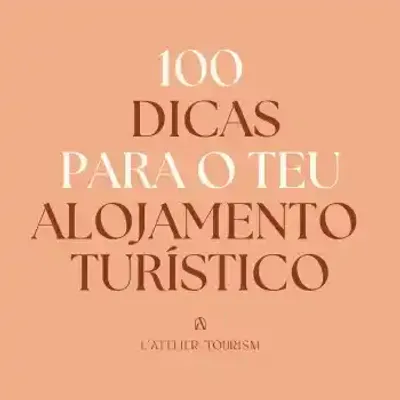 100 dicas para o teu Alojamento Turístico