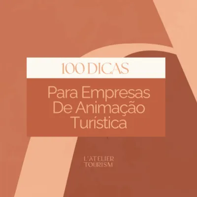 100 Dicas Para Empresas de Animação Turística