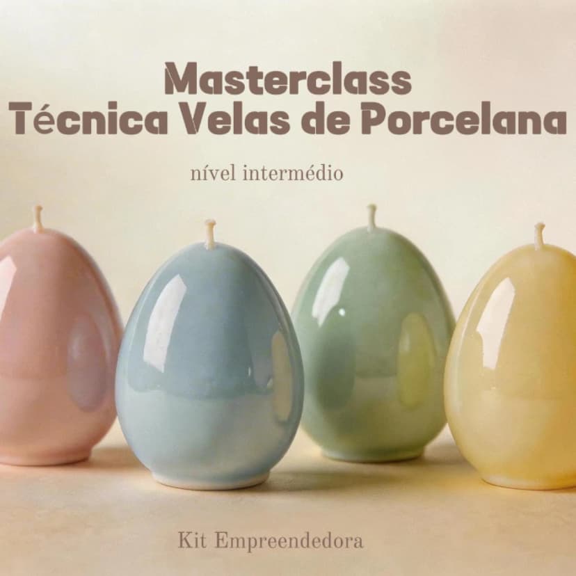 MASTERCLASS  Velas de Porcelana - nível intermédio
