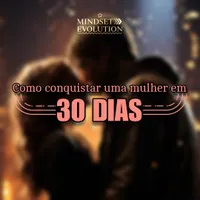 Como conquistar uma mulher em 30 dias