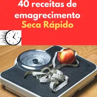 40 receitas de emagrecimento Seca Rápido