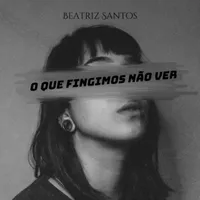 O Que Fingimos Não Ver